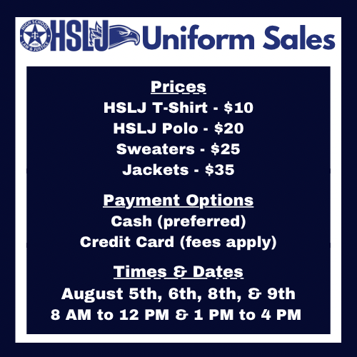  Purchase the HSLJ uniform shirt and sweater from the HSLJ Staff and PTO
